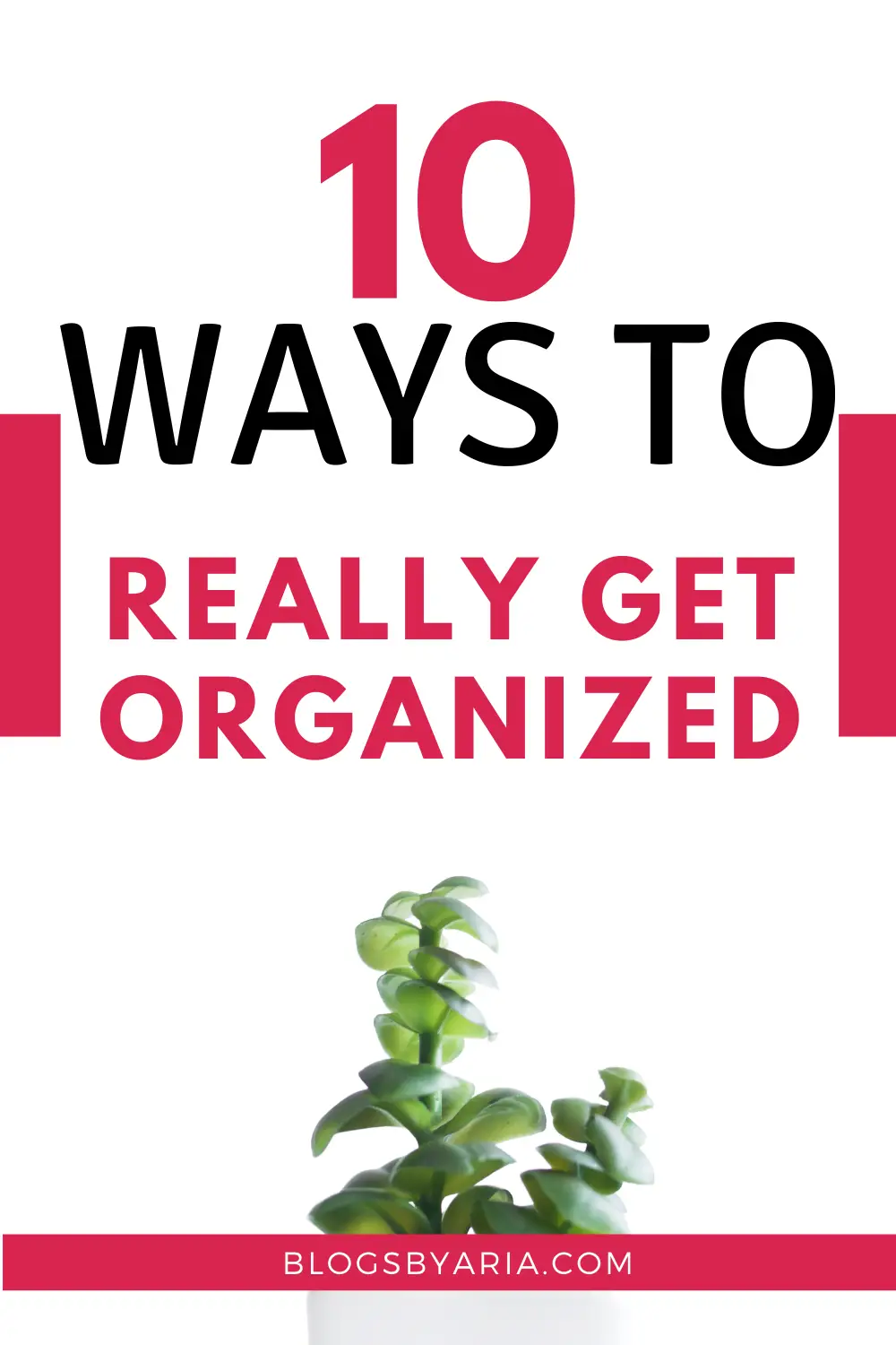 10 ways to really get organized