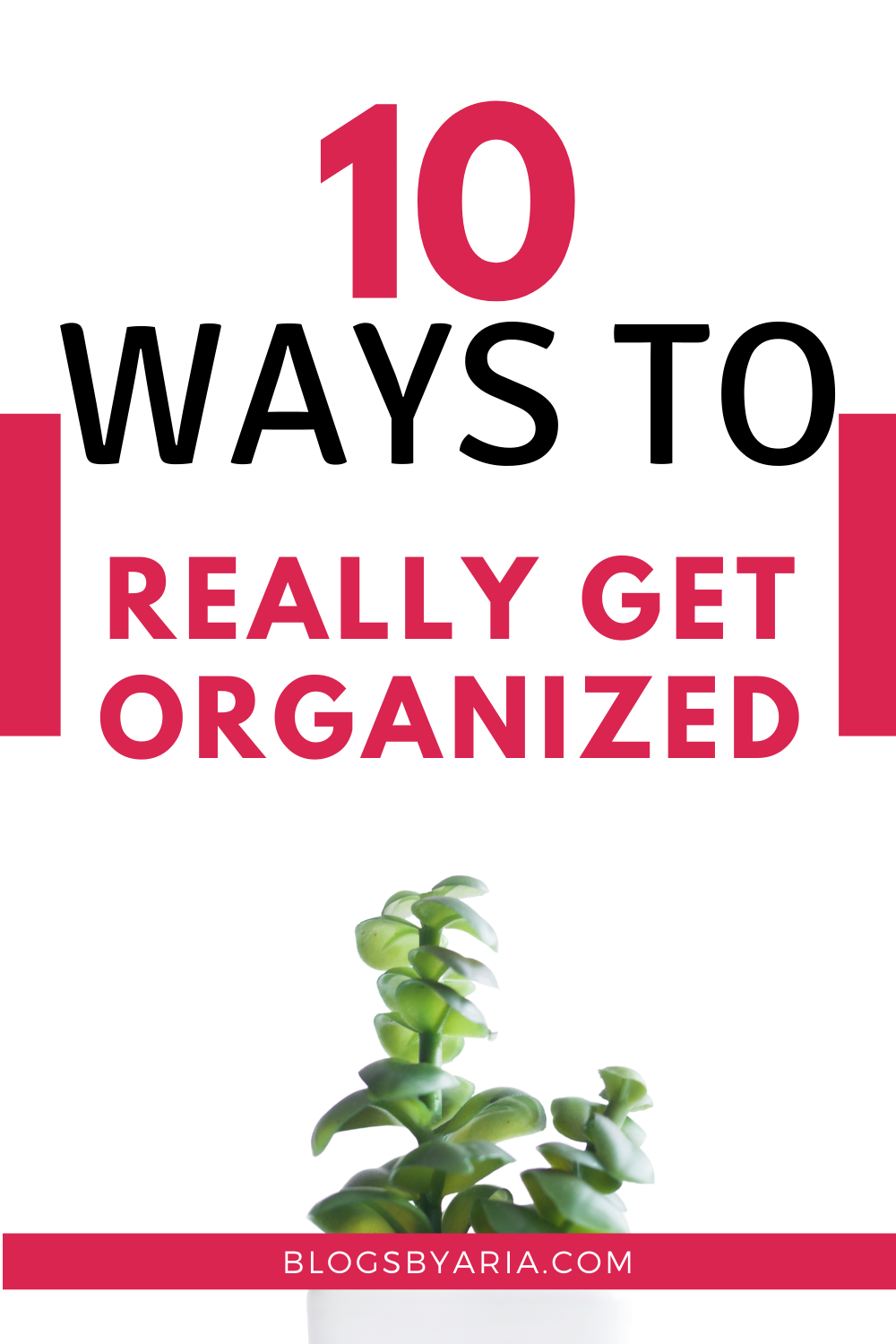 10 ways to really get organized