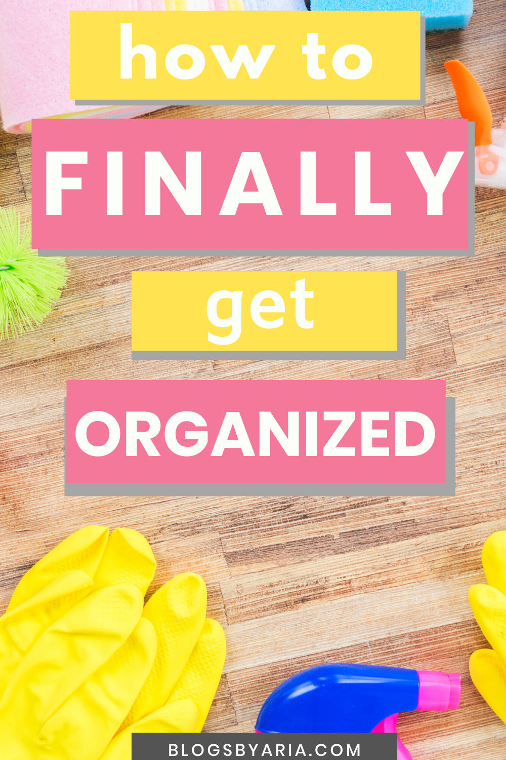 how to finally get organized