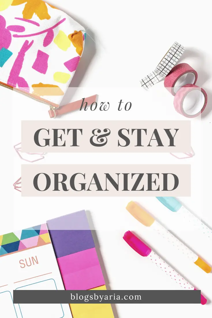 how to get and stay organized