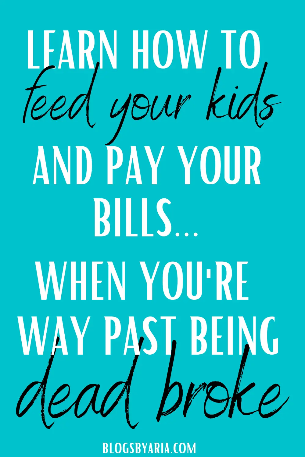 how to feed your kids and pay your bills when you're dead broke