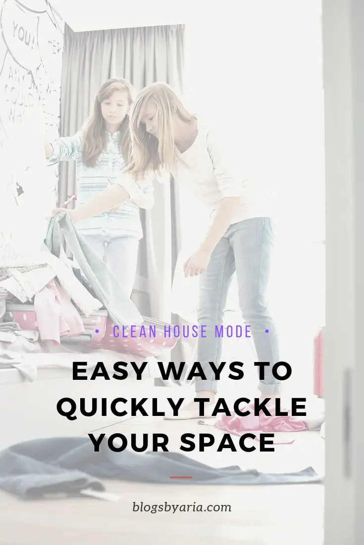 Clean House Mode easy ways to quickly tackle your space