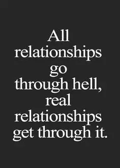 Marriage quotes-- all relationships go through hell