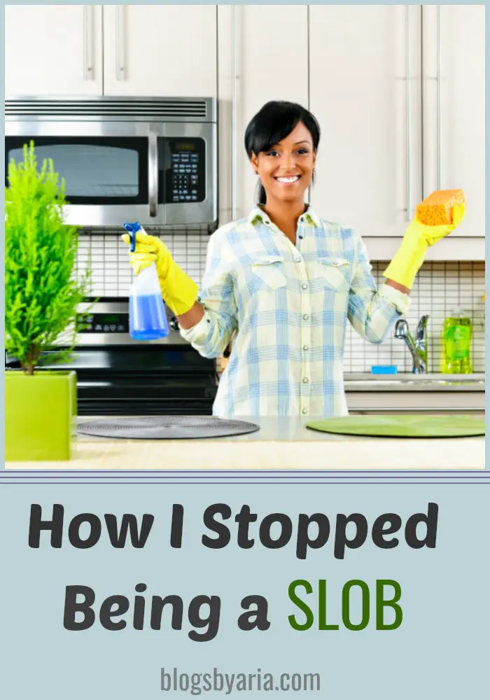 How I stopped being a slob