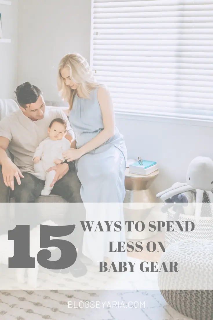 15 WAYS TO SPEND LESS ON BABY GEAR