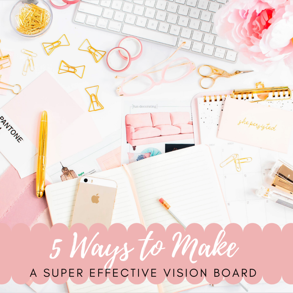 The Benefits of Creating a Vision Board