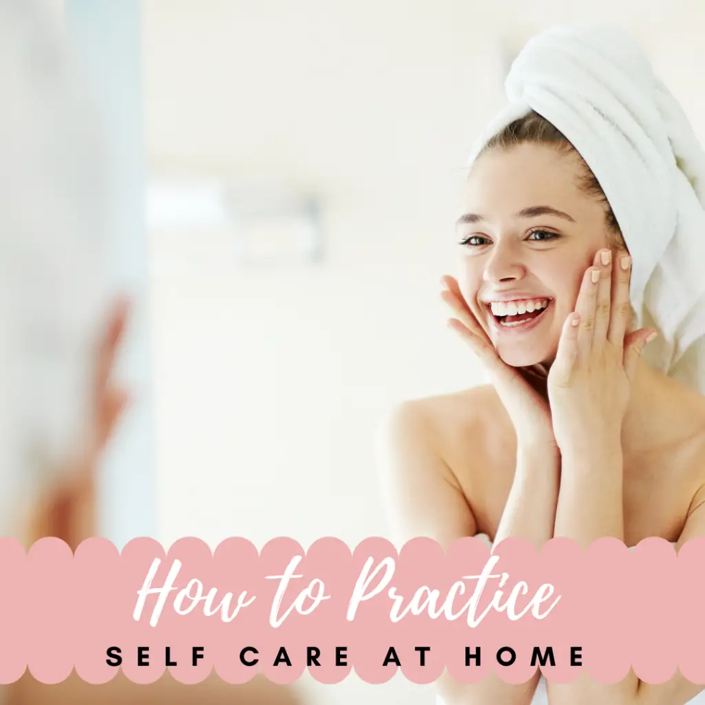 how to practice self care at home