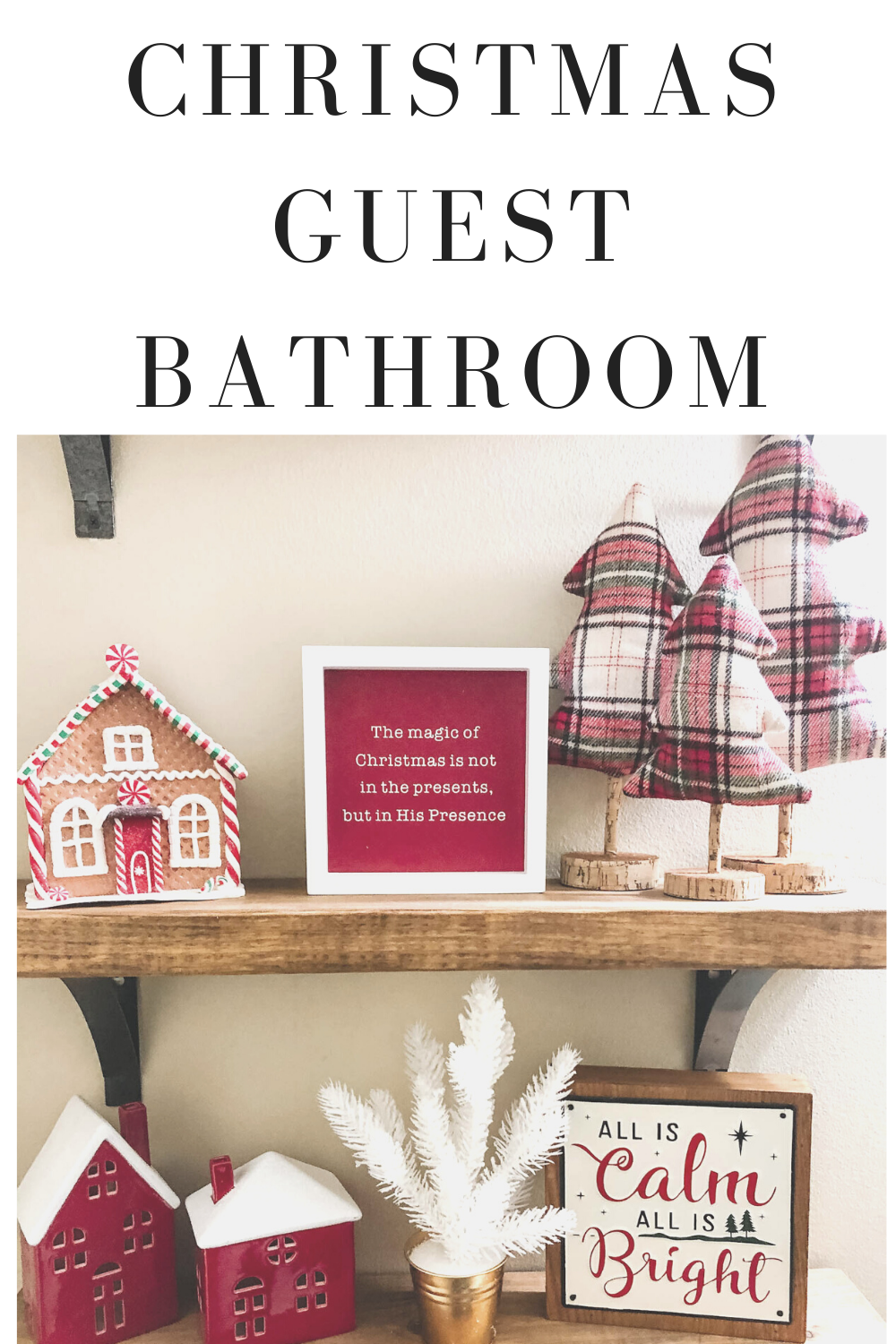 CHRISTMAS GUEST BATHROOM